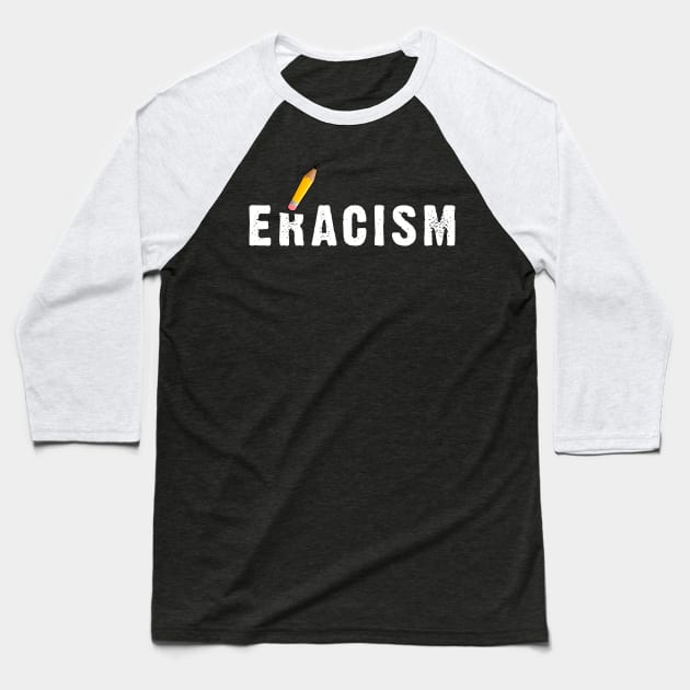 Eracism Baseball T-Shirt by deadright